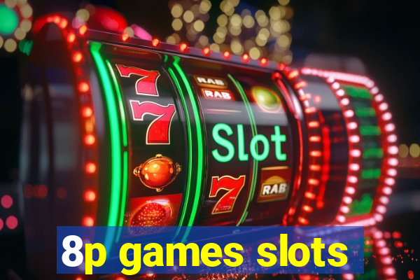 8p games slots